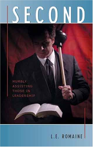 Second : Humbly Assisting Those in Leadership by L. E. Romaine 