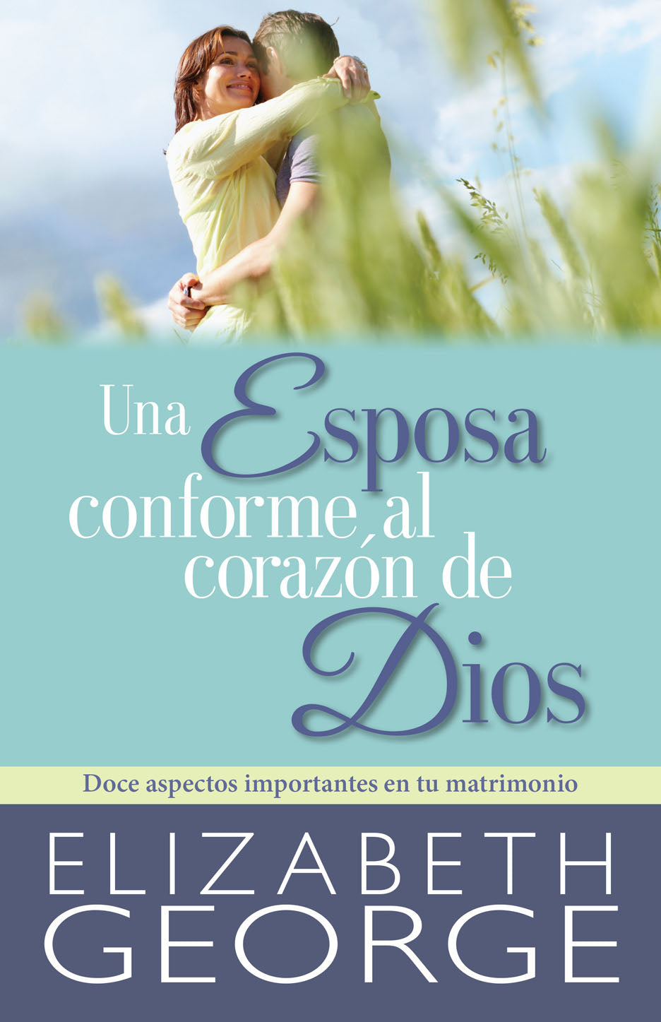 Una Esposa conforme al corazón de Dios (Spanish Edition)